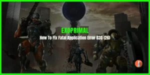 How To Fix Exoprimal Fatal Application Error D3D (26)
