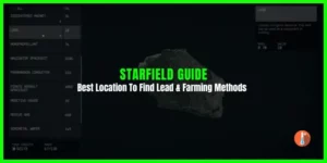 Best Starfield Lead Location To Farm